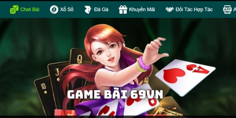 Khu vực game bài quy tụ nhiều trò chơi phù hợp với mọi đối tượng game thủ