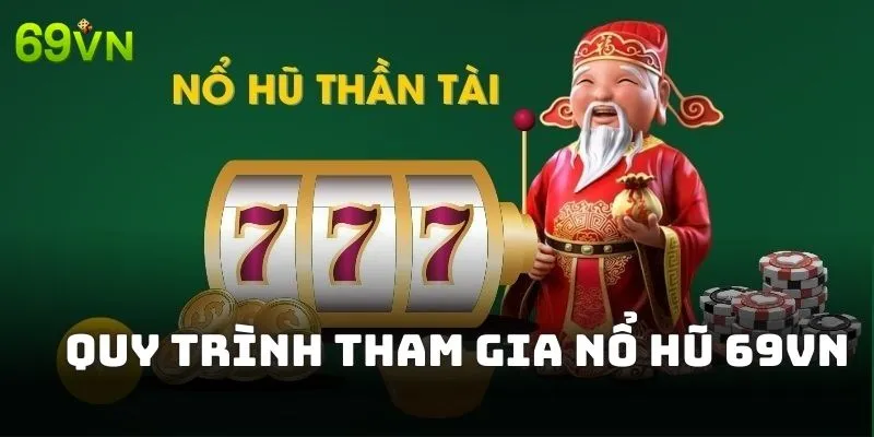 Quy trình để trải nghiệm các trò chơi tại nổ hũ 69VN