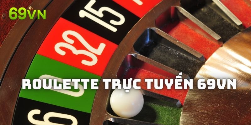 Tìm hiểu game Roulette trực tuyến 69VN