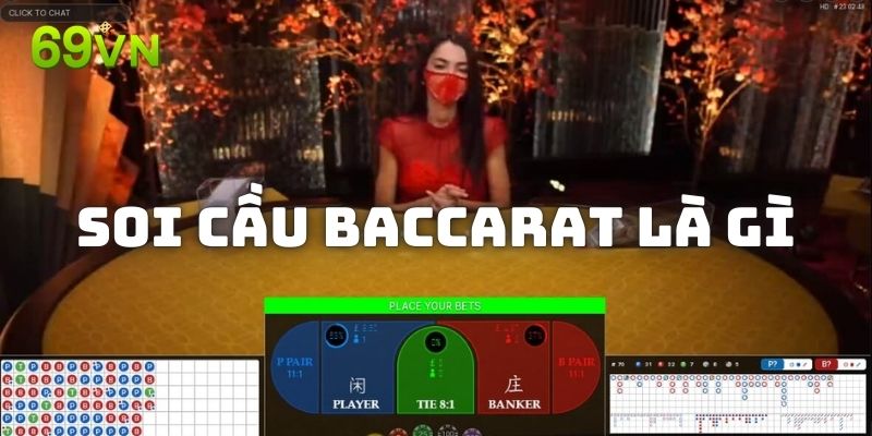 Tìm hiểu về thuật ngữ dân chơi hay dùng soi cầu baccarat là gì