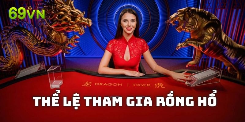 Luật tham gia Rồng Hổ 69VN