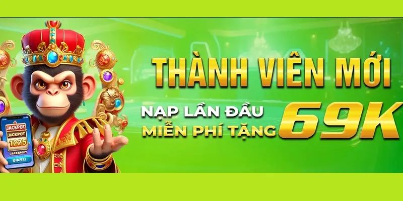 69VN Nhận 69K Miễn Phí Dành Cho Hội Viên Mới 2025